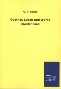 Goethes Leben und Werke - Lewes, G. H.