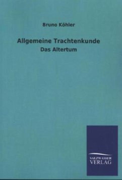 Allgemeine Trachtenkunde - Köhler, Bruno