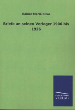 Briefe an seinen Verleger 1906 bis 1926 - Rilke, Rainer Maria