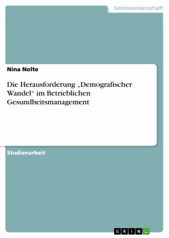 Die Herausforderung „Demografischer Wandel“ im Betrieblichen Gesundheitsmanagement (eBook, PDF) - Nolte, Nina