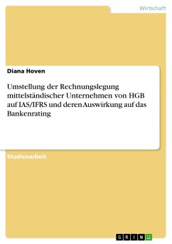 Umstellung der Rechnungslegung mittelständischer Unternehmen von HGB auf IAS/IFRS und deren Auswirkung auf das Bankenrating (eBook, ePUB)