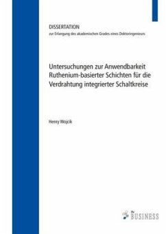 Cover Untersuchungen zur Anwendbarkeit Ruthenium-basierter Schichten für die Verdrahtung integrierter Schaltkreise