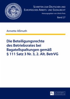 Die Beteiligungsrechte des Betriebsrates bei Bagatellspaltungen gemäß 111 Satz 3 Nr. 3, 2. Alt. BetrVG - Aßmuth, Annette
