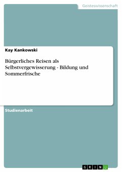 Bürgerliches Reisen als Selbstvergewisserung - Bildung und Sommerfrische (eBook, PDF) - Kankowski, Kay