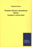 Theodor Körners sämmtliche Werke