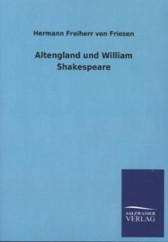 Altengland und William Shakespeare - Friesen, Hermann