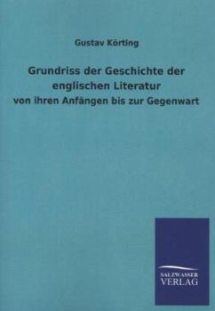 Grundriss der Geschichte der englischen Literatur - Körting, Gustav