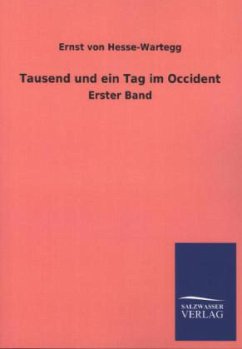 Tausend und ein Tag im Occident - Hesse-Wartegg, Ernst von