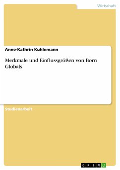 Merkmale und Einflussgrößen von Born Globals (eBook, PDF) - Kuhlemann, Anne-Kathrin