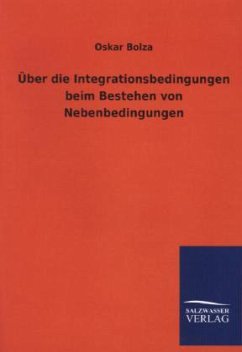 Über die Integrationsbedingungen beim Bestehen von Nebenbedingungen - Bolza, Oskar