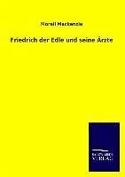 Friedrich der Edle und seine Ärzte - Mackenzie, Morell