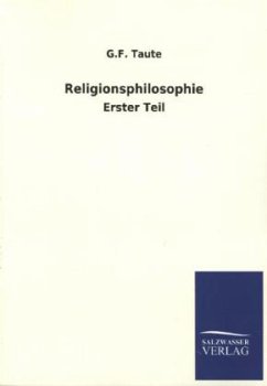 Religionsphilosophie - Taute, G. F.