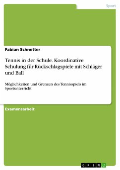 Tennis in der Schule. Koordinative Schulung für Rückschlagspiele mit Schläger und Ball (eBook, PDF)