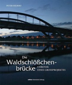 Die Waldschlößchenbrücke - Hilbert, Peter