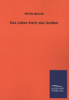 Das Leben Karls des Großen - Berndt, Moritz