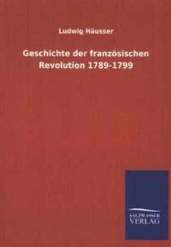 Geschichte der französischen Revolution 1789-1799 - Häusser, Ludwig