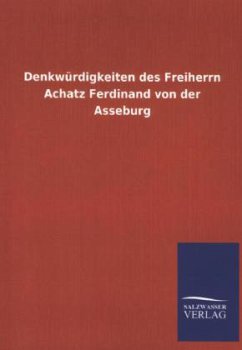 Denkwürdigkeiten des Freiherrn Achatz Ferdinand von der Asseburg - Ohne Autor