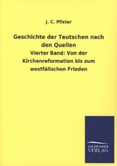 Geschichte der Teutschen nach den Quellen - Pfister, J. C.