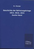 Geschichte der Befreiungskriege 1813, 1814, 1815