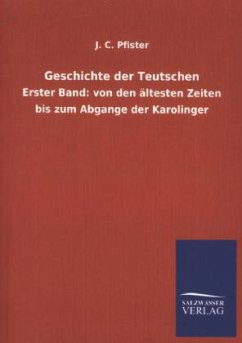 Geschichte der Teutschen - Pfister, J. C.