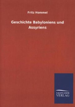 Geschichte Babyloniens und Assyriens - Hommel, Fritz