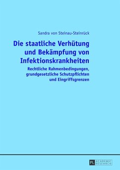 Die staatliche Verhütung und Bekämpfung von Infektionskrankheiten - Steinau-Steinrück, Sandra von