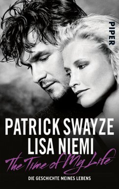 The Time of My Life (eBook, ePUB) - Swayze, Patrick; Niemi Swayze, Lisa