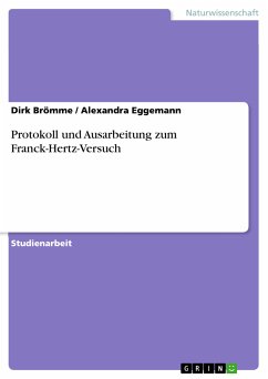 Protokoll und Ausarbeitung zum Franck-Hertz-Versuch (eBook, PDF)
