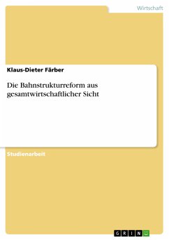 Die Bahnstrukturreform aus gesamtwirtschaftlicher Sicht (eBook, PDF)
