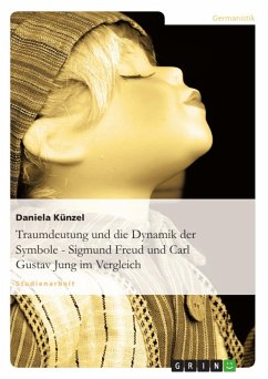 Traumdeutung: Die Dynamik der Symbole - Vergleich zwischen Sigmund Freud und Carl Gustav Jung anhand eines Märchens (eBook, ePUB)