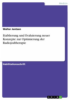 Etablierung und Evaluierung neuer Konzepte zur Optimierung der Radiojodtherapie (eBook, PDF) - Jentzen, Walter