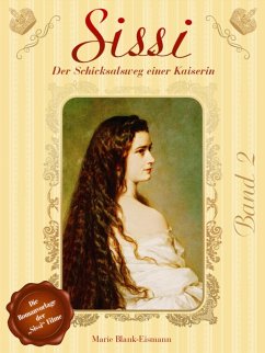 Sissi - Der Schicksalsweg einer Kaiserin 2 (eBook, ePUB) - Blank-Eismann, Marie