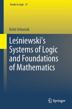 Le¿niewski's Systems of Logic and Foundations of Mathematics - Urbaniak, Rafal