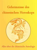 Geheimnisse des Chinesischen Horoskops (eBook, ePUB)