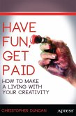 Have Fun, Get Paid