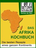 Afrikanische Rezepte - Das Afrika Kochboch (eBook, ePUB)