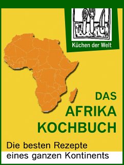 Afrikanische Rezepte - Das Afrika Kochboch (eBook, ePUB) - Renzinger, Konrad