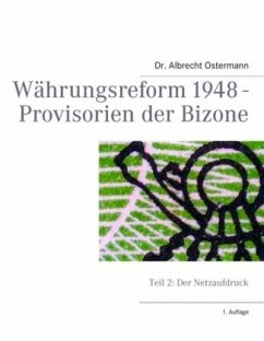 Währungsreform 1948 - Provisorien der Bizone - Ostermann, Albrecht