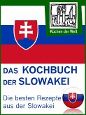 Slowakische Rezepte - Die besten Kochrezepte aus der Slowakei (eBook, ePUB)