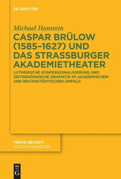 Caspar Brülow (1585-1627) und das Straßburger Akademietheater - Hanstein, Michael