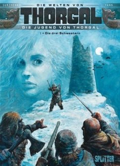 Die Welten von Thorgal, Thorgals Jugend - Die drei Schwestern / Die Welten von Thorgal Lupine Bd.1 - Surzhenko, Roman;Yann