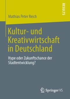 Kultur- und Kreativwirtschaft in Deutschland - Reich, Mathias Peter