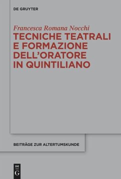 Tecniche teatrali e formazione dell¿oratore in Quintiliano - Nocchi, Francesca Romana