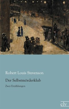 Der Selbstmörderklub - Stevenson, Robert Louis Der Selbstmörderklub - Stevenson, Robert Louis