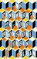 Mr Penumbra's 24-hour Bookstore - Sloan, Robin