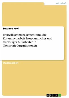Freiwilligenmanagement und die Zusammenarbeit hauptamtlicher und freiwilliger Mitarbeiter in Nonprofit-Organisationen (eBook, ePUB)