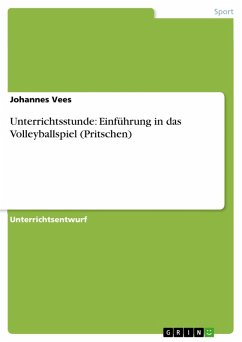 Unterrichtsstunde: Einführung in das Volleyballspiel (Pritschen) (eBook, ePUB)