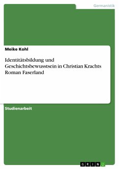 Identitätsbildung und Geschichtsbewusstsein in Christian Krachts Roman Faserland (eBook, PDF)