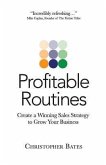 Profitable Routines: Create a Winning Sales Strategy to Grow Your Business