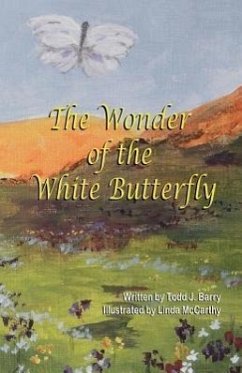 The Wonder of the White Butterfly - Barry, Todd J.